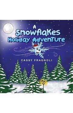 Coperta cărții 'A Snowflakes Holiday Adventure - Cassy Fragnoli'