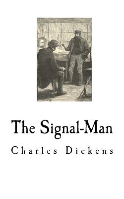 The Signal-Man - Charles Dickens