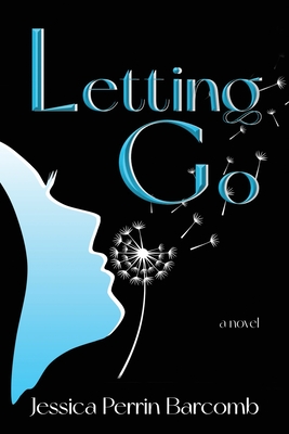 Letting Go - Jessica Perrin Barcomb