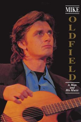 Coperta cărții 'Mike Oldfield: A Man and His Music - Sean Moraghan'