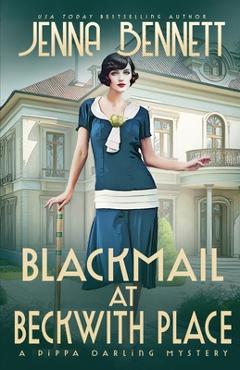 Poza produsului Blackmail at Beckwith Place: A 1920s Murder Mystery - Jenna Bennett