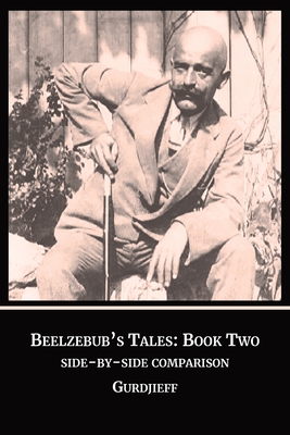 Beelzebub's Tales, Book Two: The Side by Side Comparison - George I. Gurdjieff