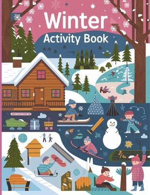 Winter Activity Book for Kids: Coloring Pages, Dot to Dot, Dot Marker, How to Draw, Word Search & Mazes Activity Book for Kids - Laura Bidden