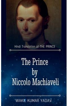 Poza produsului The Prince by Niccolo Machiaveli / द प्रिन्स (The Prince) - Wakil Kumar