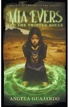 Coperta cărții 'Mia Evers and the Twisted Souls - Angela Guajardo'