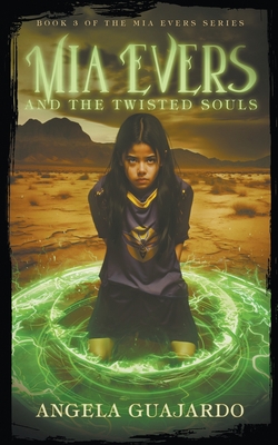 Mia Evers and the Twisted Souls - Angela Guajardo