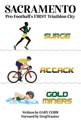 Sacramento: Pro Football's FIRST Triathlon City - Gary Cobb