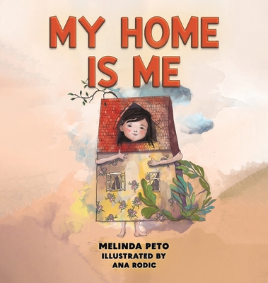 Coperta cărții 'My Home Is Me - Melinda Peto'