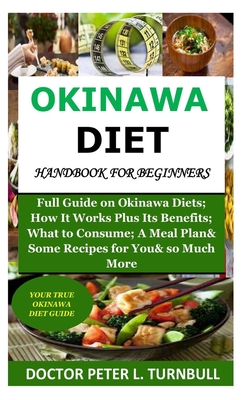 Coperta cărții 'Okinawa Diet Handbook for Beginners: Full Guide on Okinawa Diets; How It Works Plus Its Benefits; What to Consume; A'