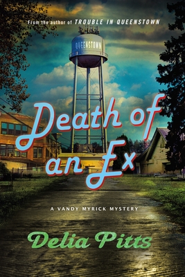 Death of an Ex: A Vandy Myrick Mystery - Delia Pitts