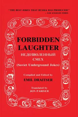 Forbidden Laughter: Soviet Underground Jokes - Bilingual edition - Emil Draitser