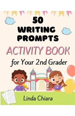 Poza produsului 50 Writing Prompts Activity Book for Your 2nd Grader - Linda Chiara