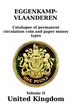 Coperta cărții 'United Kingdom (England and Wales; 1816-2016): Catalogue of permanent circulation coin and paper money types - H. G. M.'