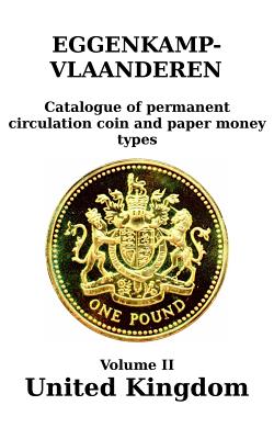 Coperta cărții 'United Kingdom (England and Wales; 1816-2016): Catalogue of permanent circulation coin and paper money types - H. G. M.'