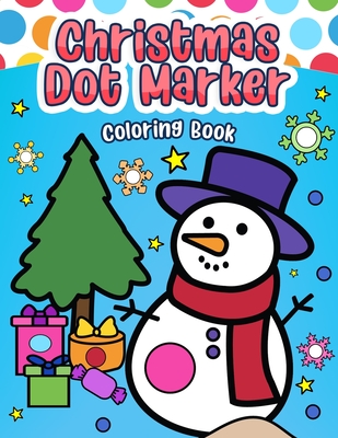 Christmas Dot Marker Coloring Book: Color, Count, and Play -