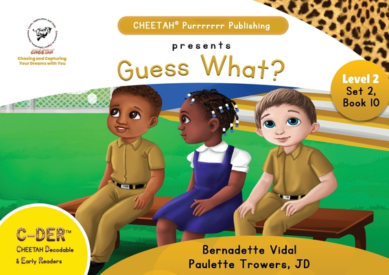 C-DER (CHEETAH Decodable Early Readers, Set 2, Book 10, Guess What? - Jd Paulette Trowers-lawrence