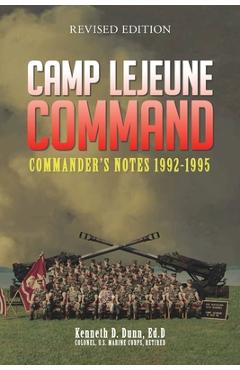 Poza produsului Camp Lejeune Command: Commander's Notes: 1992 - 1995 - Kenneth Dunn