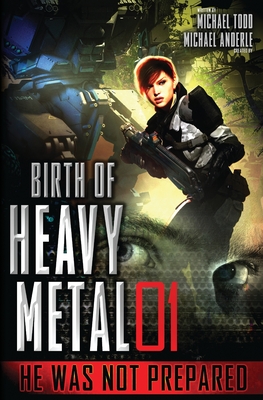 He Was Not Prepared: Birth of Heavy Metal Book 1 - Michael Todd