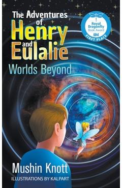 Coperta cărții 'The Adventures of Henry and Eulalie Book Two: Worlds Beyond - Mushin Knott'