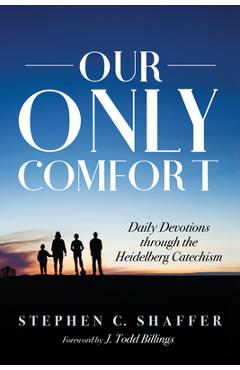 Coperta cărții 'Our Only Comfort - Stephen C. Shaffer'
