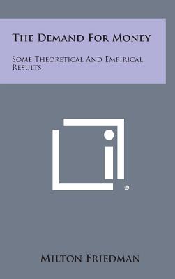 The Demand for Money: Some Theoretical and Empirical Results - Milton Friedman