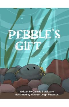 Coperta cărții 'Pebble's Gift - Camille Stockdale'