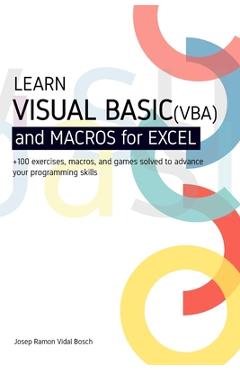 Coperta cărții 'Learn Visual Basic (Vba) and Macros for Microsoft Excel: + 100 exercises, macros, and games solved to enhance your'