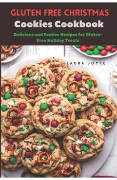Coperta cărții 'Gluten free Christmas Cookies Cookbook: Delicious and Festive Recipes for Gluten-Free Holiday Treats - Laura Joyce'