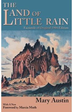 Coperta cărții 'The Land of Little Rain: Facsimile of original 1904 edition - Mary Austin'