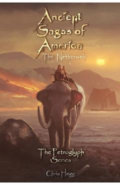 Coperta cărții 'Ancient Sagas of America: The Netherweir - Chris Hegg'