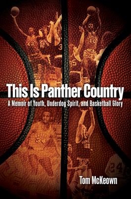 This Is Panther Country: A Memoir of Youth, Underdog Spirit, and Basketball Glory - Tom Mckeown