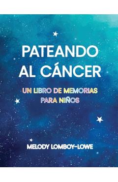 Coperta cărții 'Pateando Al Cáncer - Melody Lomboy-lowe'