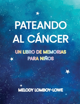 Coperta cărții 'Pateando Al Cáncer - Melody Lomboy-lowe'