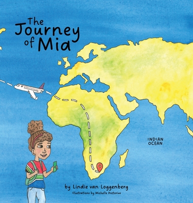 The Journey of Mia - Lindie Van Loggenberg