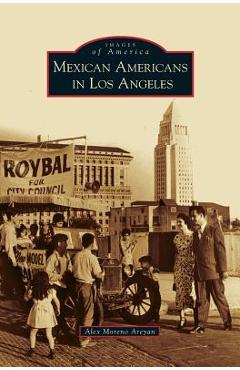 Coperta cărții 'Mexican Americans in Los Angeles - Alex Moreno Areyan'