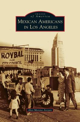 Coperta cărții 'Mexican Americans in Los Angeles - Alex Moreno Areyan'
