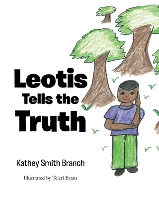 Leotis Tells the Truth - Kathey Smith Branch