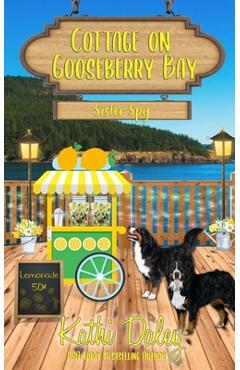 Poza produsului Cottage on Gooseberry Bay: Sister Spy - Kathi Daley