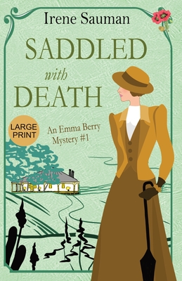 Saddled with Death: An historical cozy mystery - Irene Sauman