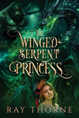 Coperta cărții 'The Winged-Serpent Princess - Ray Thorne'