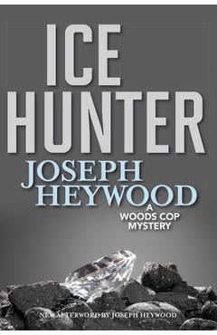Coperta cărții 'Ice Hunter: A Woods Cop Mystery - Joseph Heywood'