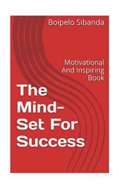 Coperta cărții 'The Mind-Set For Success: Motivational And Inspiring Book - Boipelo Sibanda'