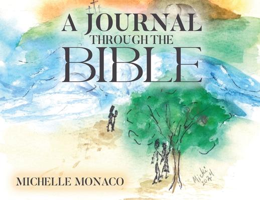 A Journal Through the Bible - Michelle Monaco