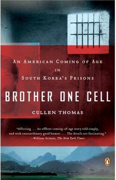 Coperta cărții 'Brother One Cell: An American Coming of Age in South Korea's Prisons - Cullen Thomas'