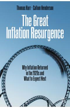 Coperta cărții 'The Great Inflation Resurgence: Why Inflation Returned in the 2020s and What to Expect Next - Thomas Harr'