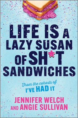 Life Is a Lazy Susan of Sh*t Sandwiches - 