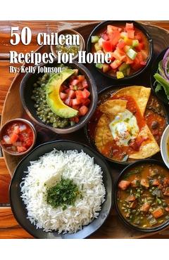 Coperta cărții '50 Chilean Dinner Recipes for Home - Kelly Johnson'