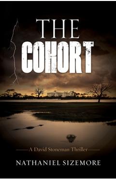 Poza produsului The Cohort: a fast-paced thriller with jaw-dropping twists - Nathaniel Sizemore