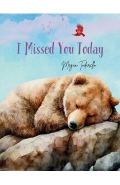 Coperta cărții 'I Missed You Today - Megan Todarello'