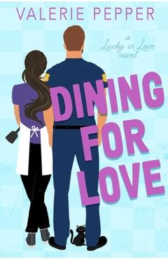 Coperta cărții 'Dining for Love: A Small Town Romantic Comedy - Valerie Pepper'